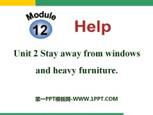 《Stay away from windows and heavy furniture》Help PPT课件