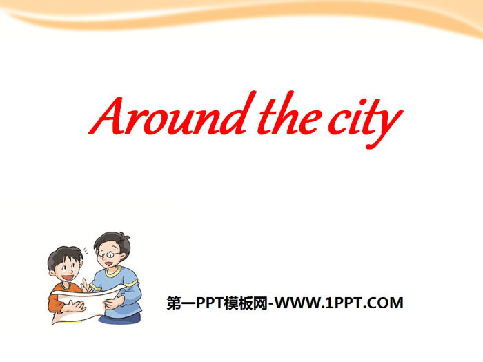 《Around the city》PPT