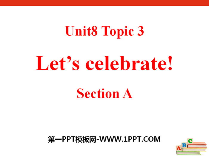 《Let\s celebrate》SectionA PPT