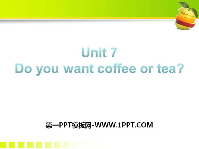 《Do you want coffee or tea》PPT