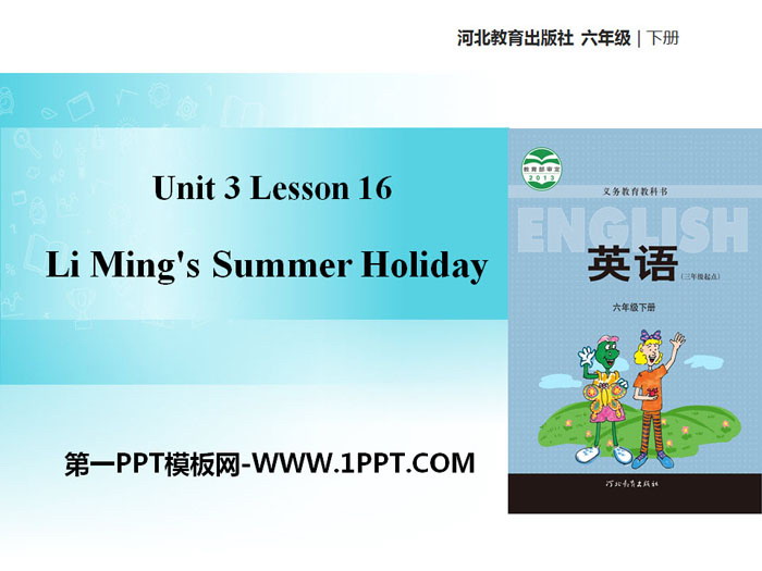 《Li Ming\s Summer Holiday》What Will You Do This Summer? PPT教学课件