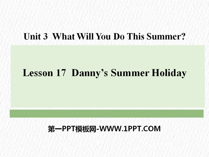 《Danny\s Summer Holiday》What Will You Do This Summer? PPT
