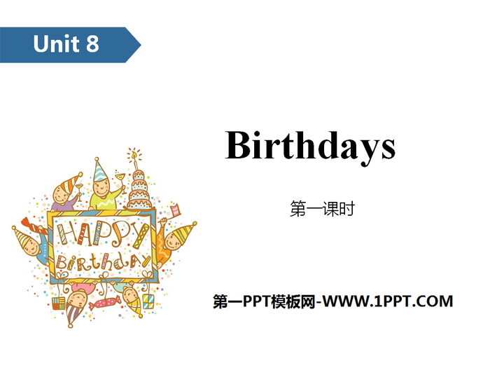 《Brithdays》PPT(第一课时)