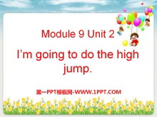 《I'm going to do the high jump》PPT课件