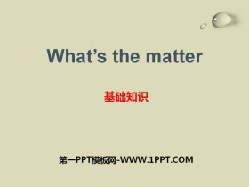 《What's the matter?》基础知识PPT